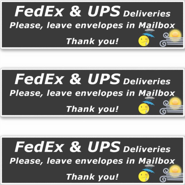 FEDEX & UPS DELIVERIES. PLEASE, LEAVE.. THANK YOU! (Front)