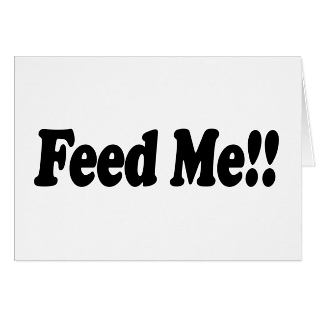 Feed me! (Front Horizontal)
