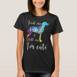 Feed Me And Tell Me I'm Cute Cool Vizsla Mum I Lov T-Shirt