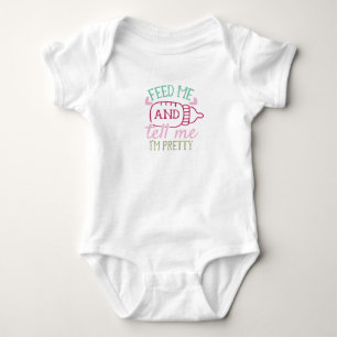 Feed Me and Tell me Im pretty Baby Bodysuit
