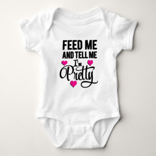 Feed Me And Tell Me I'm Pretty Baby Bodysuit