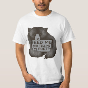 Feed me and tell me im pretty funny bear t-shirt