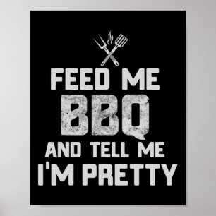 Feed Me Bbq And Tell Me I'm Pretty Funny Grill Bbq Poster