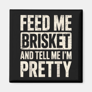 Feed Me Bris Tell Me Im Grill Bbq Lover Joke Magnet