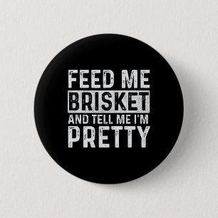 Feed Me Brisket - Pitmaster Bbq Lover Smoker Grill 6 Cm Round Badge