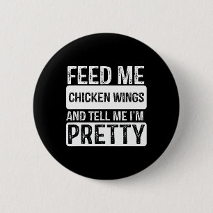 Feed Me Chicken Wings - Bbq Lover Meat Smoker Gril 6 Cm Round Badge