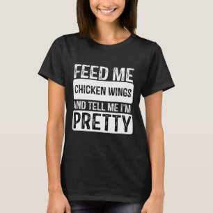 Feed Me Chicken Wings - Bbq Lover Meat Smoker Gril T-Shirt