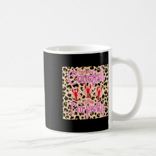 Feed Me Crawfish And Tell Me I'm Pretty Leopard Cr Coffee Mug
