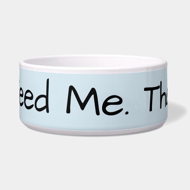 Feed Me Dog Bowl (Front)