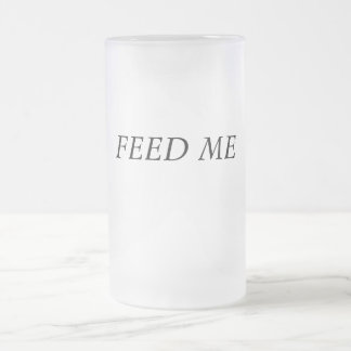 FEED ME FROSTED GLASS BEER MUG