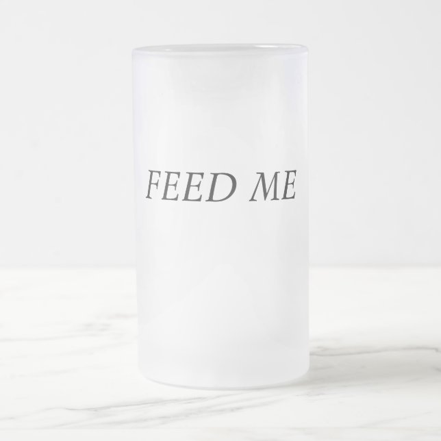 FEED ME FROSTED GLASS BEER MUG (Center)