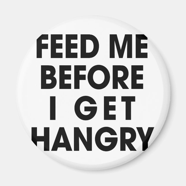 Feed Me Magnet (Front)