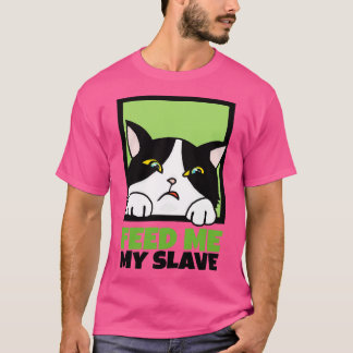 Feed Me My Human T-Shirt