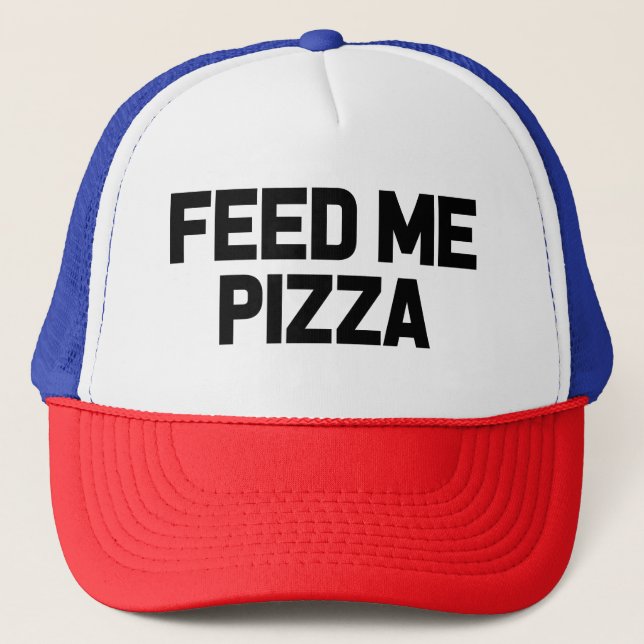 Feed me Pizza funny foodie hat (Front)
