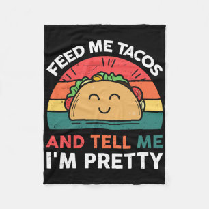 Feed Me Taco Tell Pretty Outfit Mexican Tuesday Fu Fleece Blanket