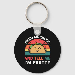 Feed Me Taco Tell Pretty Outfit Mexican Tuesday Fu Key Ring