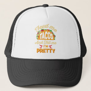 Feed Me Tacos and Call Me I'm Beautiful Cinco de Trucker Hat