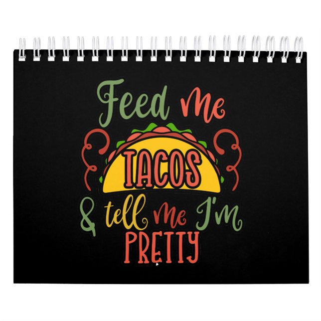 Feed Me Tacos And Tell Me I’m Pretty Calendar (Cover)