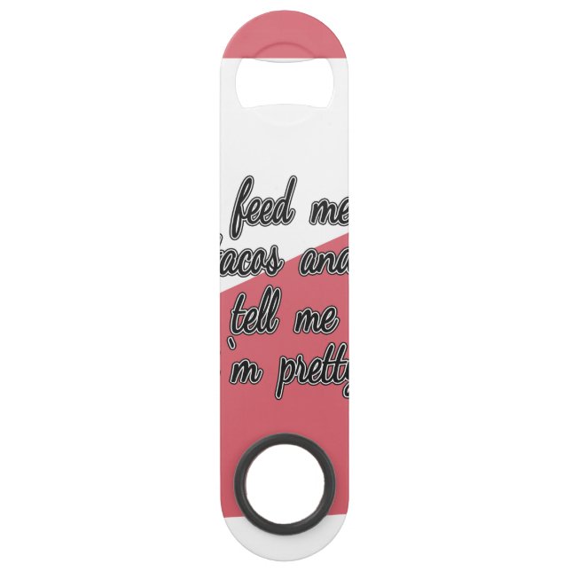 Feed Me Tacos and Tell Me I'm Pretty (Front)