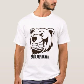 Feed the Bears T-Shirt