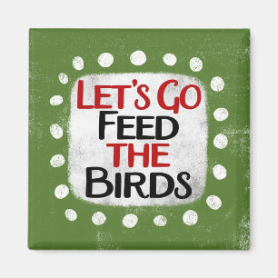 Feed The Birds Refrigerator Magnet