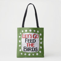 Feed The Birds Tote Bag