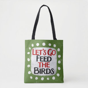 Feed The Birds Tote Bag