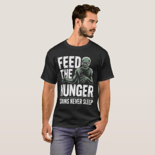 Feed the Hunger Zombie Horror Shirt