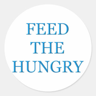 Feed The Hungry Classic Round Sticker