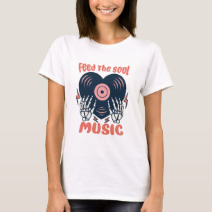 feed the soul music T-Shirt