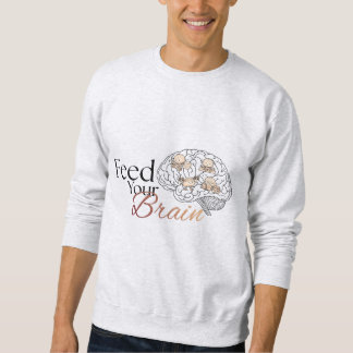 Feed Your Brain Sweatshirt