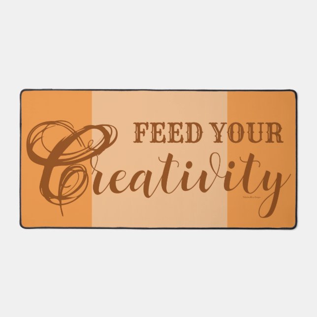Feed Your Creativity Desk Mat (Front)