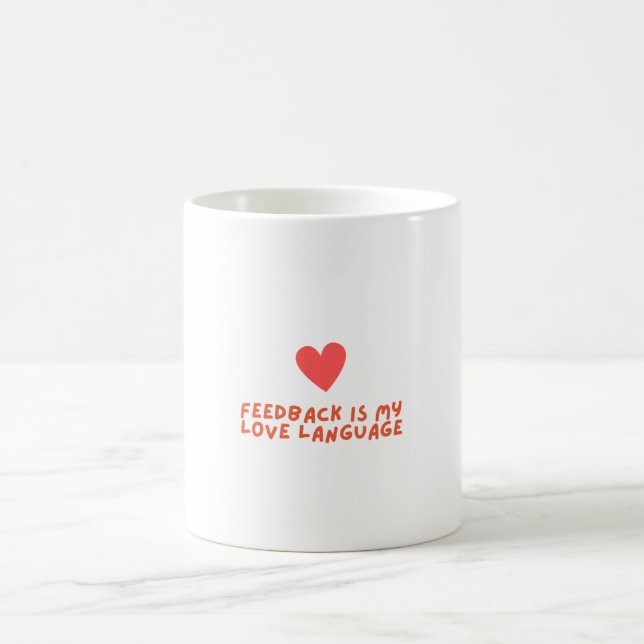 feedback is my love language - mug (Center)