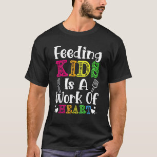 Feeding Kids is a heart concern of Cafeteria Schoo T-Shirt