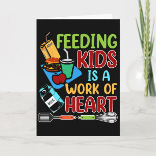 Feeding Kids Is A Work Of Heart School Lunch Lady Card