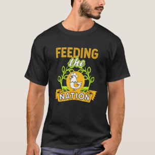 Feeding The Nation Chicken Lover Farm Life T-Shirt