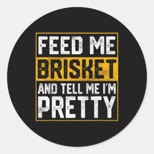 Feeds Me Brisket And Tell Me I'm Pretty Retro Bbq  Classic Round Sticker