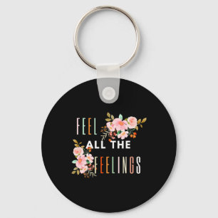 Feel All The Feelings Quote Mental Health Awarenes Key Ring