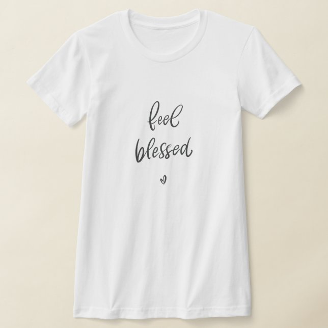 Feel Blessed Shirts | Calligraphy Quote (Laydown)