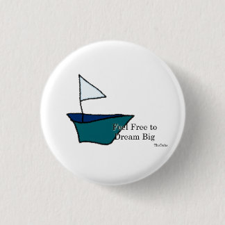 Feel Free to Dream Big 3 Cm Round Badge