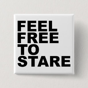feel free to stare 15 cm square badge