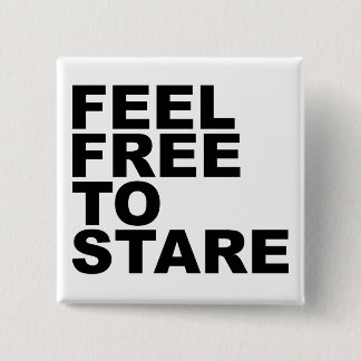 feel free to stare 15 cm square badge