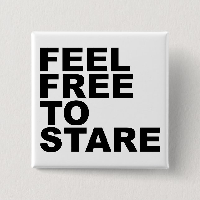 feel free to stare 15 cm square badge (Front)