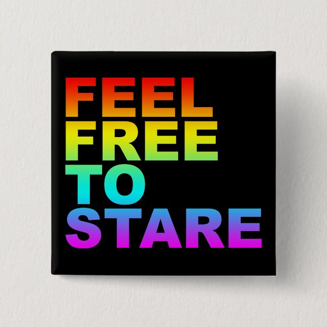feel free to stare 15 cm square badge (Front)