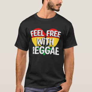 Feel Free With Reggae I Rasta I Rastafari I Jamaic T-Shirt