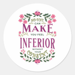 Feel inferior Eleanor Roosevelt womens rights Clas Classic Round Sticker