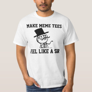 FEEL LIKE A SIR T-Shirt