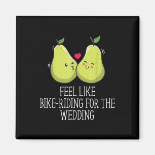 Feel Like Bike Riding For Wedding Engagement  Magnet