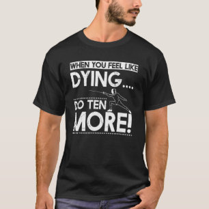 Feel Like Doing Ten More Fencing Teachers T-Shirt