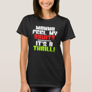 Feel My Bruit? It's a Thrill - a Dialysis Patient T-Shirt